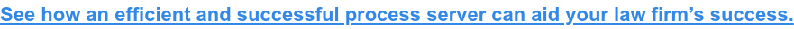 See how an efficient and successful process server can aid your law firm’s  success.
