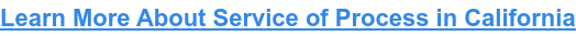 Learn More About Service of Process in California